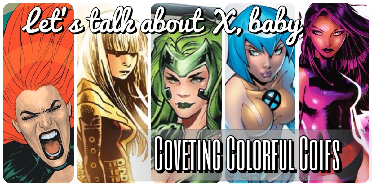 Let's Talk About X Baby X-Men Marvel comics Hair jean grey phoenix Siryn theresa cassidy magik Illyana Rasputin lorna dane abigail brand mermaid surge noriko pixie psylocke betsy braddock monet st croix M storm