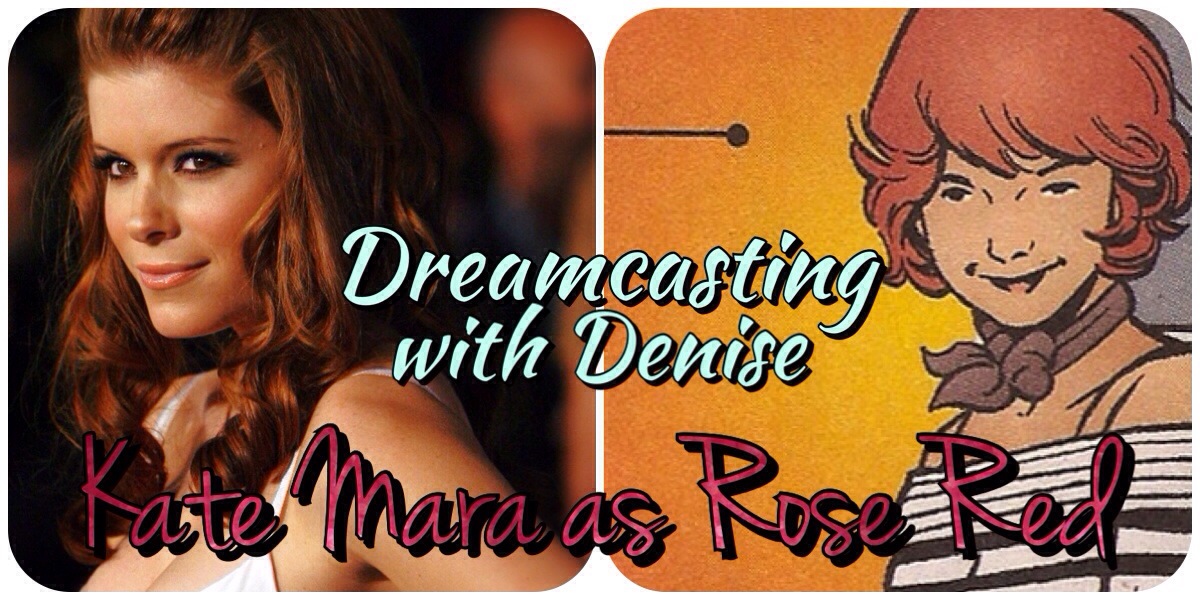 Dreamcasting with Denise Kate Mara Rose Red Fables Veritgo Fairy tales Fantastic Four Sue Storm Snow White Bill Willingham Once Upon A Time Fan cast Bigby Wolf House of Cards